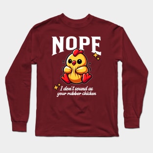 Not a Squeaky Toy Chick Long Sleeve T-Shirt